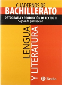Books Frontpage Cuaderno Lengua y Literatura Bachillerato Ortografía y producción de textos II. Signos de puntuación