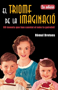 Books Frontpage El triomf de la imaginació. 60 invents que han canviat el món (o gairebé)