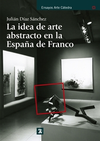 Books Frontpage La idea de arte abstracto en la España de Franco
