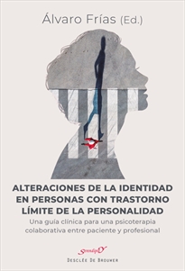 Books Frontpage Alteraciones de la identidad en personas con trastorno límite de la personalidad. Una guía clínica para una psicoterapia colaborativa entre paciente y profesional