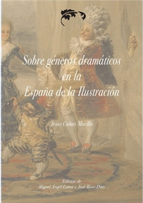 Books Frontpage Sobre géneros dramáticos en la España de la Ilustración