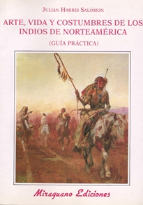Books Frontpage Arte, vida y costumbres de los indios norteamericanos. Guía práctica