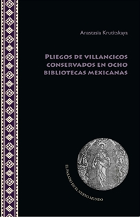 Books Frontpage Pliegos de villancicos conservados en ocho bibliotecas mexicanas