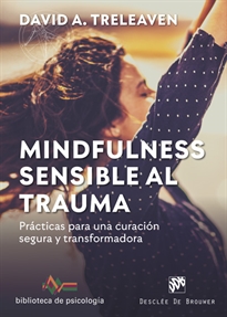 Books Frontpage Mindfulness sensible al trauma. Prácticas para una curación segura y transformadora