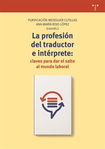 Books Frontpage La profesión del traductor e intérprete: claves para dar el salto al mundo laboral