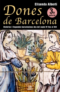 Books Frontpage Dones de Barcelona, històries i llegendes barcelonines del segle IV fins al XIX