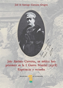 Books Frontpage João António Carreiras, un médico luso prisionero en la I Guerra mundial (1918)