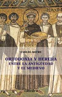 Books Frontpage Ortodoxia y herejía entre  la Antigüedad y el Medievo