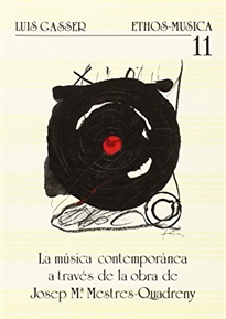 Books Frontpage La música contemporánea a través de la obra de Josep Mª Mestres-Quadreny