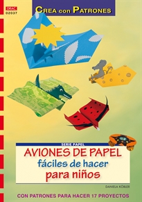 Books Frontpage Serie Papel nº 37. AVIONES DE PAPEL FÁCILES DE HACER PARA NIÑOS