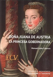 Books Frontpage Doña Juana De Austria. La Princesa Gobernadora