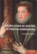 Front pageDoña Juana De Austria. La Princesa Gobernadora