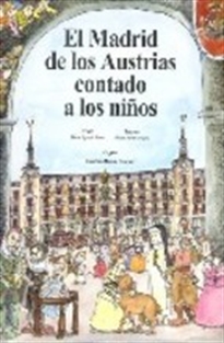 Books Frontpage El Madrid de los Austrias contado a los niños