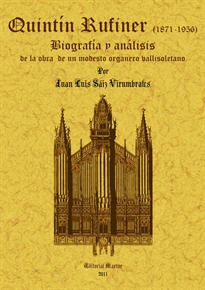 Books Frontpage Quintin Rufiner (1871-1956): biografia y analisis de la obra de un modesto organero vallisoletano