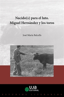 Books Frontpage Nacido(s) para el luto. Miguel Hernández y los toros (2º edición)