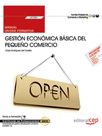Books Frontpage Manual. Gestión económica básica del pequeño comercio (UF2381). Certificados de profesionalidad. Actividades de gestión del pequeño comercio (COMT0112)