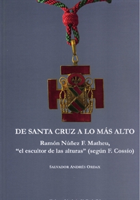 Books Frontpage DE SANTA CRUZ A LO MÁS ALTO. RAMÓN NÚÑEZ F. MATHEU, "EL ESCULTOR DE LAS ALTURAS" (SEGÚN f. COSSÍO)