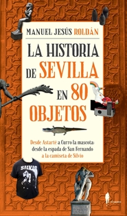 Books Frontpage La historia de Sevilla en 80 objetos