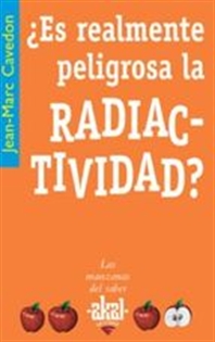 Books Frontpage ¿Es realmente peligrosa la radiactividad?