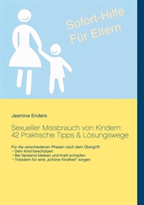 Books Frontpage Sexueller Missbrauch von Kindern: 42 Praktische Tipps & Lösungswege: Sofort-Hilfe für Eltern