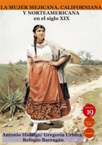 Books Frontpage La mujer mejicana, californiana y norteamericana en el siglo XIX