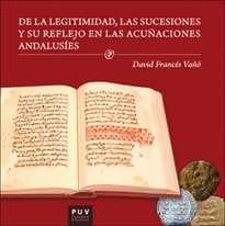 Books Frontpage De la legitimidad, las sucesiones y su reflejo en las acuñaciones andalusíes