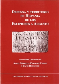 Books Frontpage Defensa y Territorio en Hispania de los Escipiones a Augusto: (espacios urbanos y rurales, municipales y provinciales. Actas reunidas. Coloquio celebrado en la Casa de Velázquez (19 y 20 de marzo de 2001)