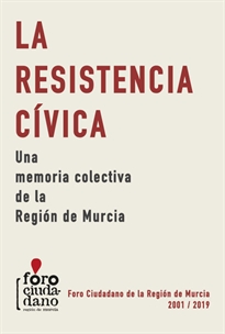 Books Frontpage La Resistencia Civica. Una Memoria Colectiva De La Region De Murcia