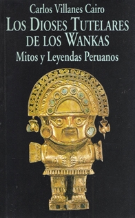 Books Frontpage Los dioses tutelares de los Wankas: mitos y leyendas peruanos