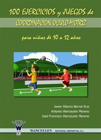 Books Frontpage 100 ejercicios y juegos de coordinación óculo-motriz para niños de 10 a 12 años