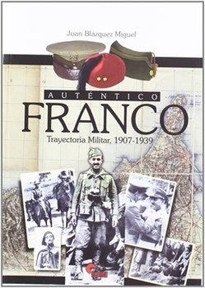 Books Frontpage Auténtico Franco: trayectoria militar, 1907-1939