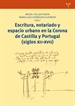 Front pageEscritura, notariado y espacio urbano en la Corona de Castilla y Portugal (siglos XII-XVII)