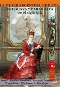 Books Frontpage La mujer argentina, chilena, uruguaya y paraguaya en el siglo XIX