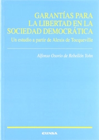 Books Frontpage Garantías para la libertad de la sociedad democrática. Un estudio a partir de Alexis de Tocqueville