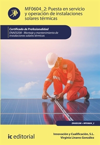 Books Frontpage Puesta en servicio y operación de instalaciones solares térmicas. ENAE0208 - Montaje y Mantenimiento de Instalaciones Solares Térmicas