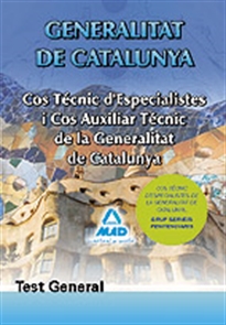 Books Frontpage Cos tècnics d¿especialistes i cos d¿auxiliars tècnics de la generalitat de catalunya. Test general