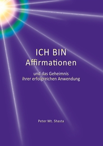 Books Frontpage Ich bin Affirmationen und das Geheimnis ihrer erfolgreichen Anwendung