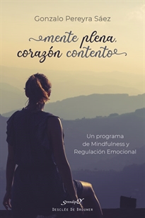 Books Frontpage Mente plena, corazón contento. Un programa de Mindfulness y Regulación Emocional