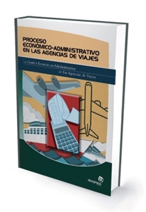 Books Frontpage Proceso económico-administrativo en las agencias de viajes: la gestión económico-administrativa en las agencias de viajes