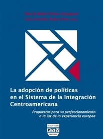Books Frontpage La Adopción De Políticas En El Sistema De La Integración Centroamericana