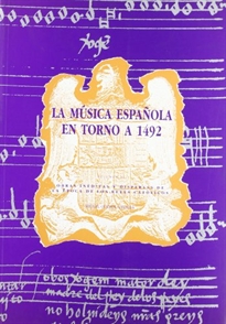 Books Frontpage La música española en torno a 1492: obras inéditas y dispersas de la época de los Reyes Católicos