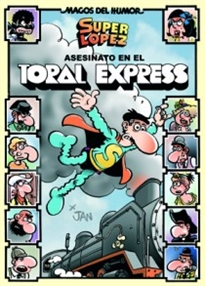 Books Frontpage Superlópez. Asesinato en el Toral Expres (Magos del Humor 150)