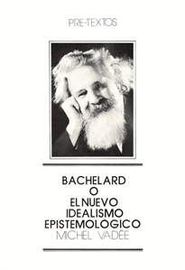 Books Frontpage Bachelard o el nuevo idealismo epistemológico