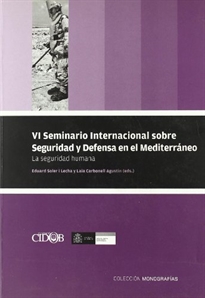 Books Frontpage La seguridad humana: VI Seminario Internacional sobre Seguridad y Defensa en el Mediterráneo, celebrado el 5 y 6 de noviembre de 2007 en Barcelona