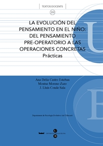 Books Frontpage Evolución del pensamiento en el niño, La: el pensamiento pre-operativo a las operaciones concretas. Prácticas