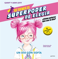 Books Frontpage Tú tienes el Superpoder de Elegir 4 - Un día con Sofía