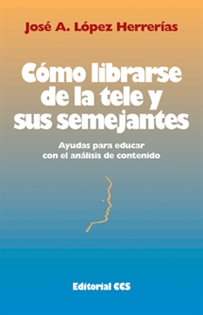 Books Frontpage Cómo librarse de la tele y sus semejantes