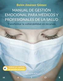 Books Frontpage Manual de gestión emocional para médicos y profesionales de la salud. Transformar la vulnerabilidad en recursos