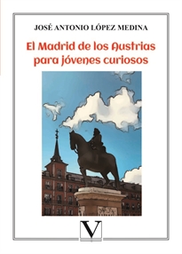 Books Frontpage El Madrid de los Austrias para jóvenes curiosos