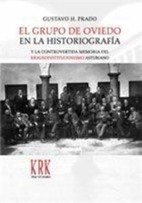 Books Frontpage El Grupo de Oviedo en la historiografía y la controvertida memoria del krausoinstitucionismo asturiano